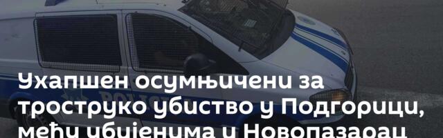 Ухапшен осумњичени за троструко убиство у Подгорици, међу убијенима и Новопазарац