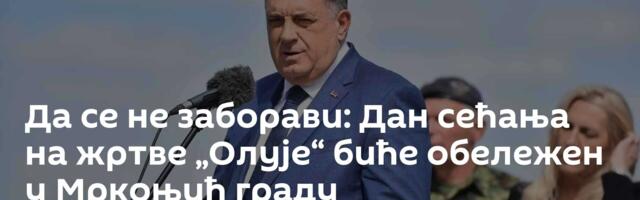 Да се не заборави: Дан сећања на жртве „Олује“ биће обележен у Мркоњић граду