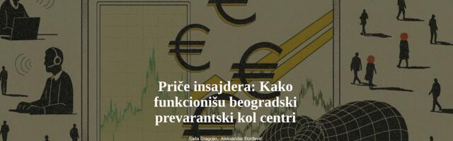 BIRN Priče insajdera: Kako funkcionišu prevarantski kol centri
