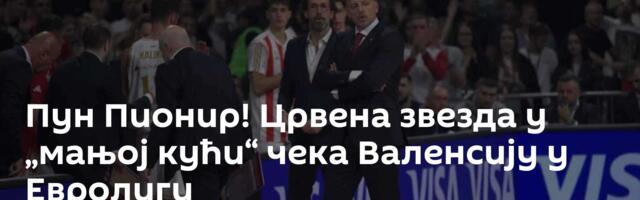 Пун Пионир! Црвена звезда у „мањој кући“ чека Валенсију у Евролиги