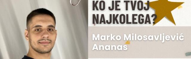 NAJKolega: Marko Milosavljević, Ananas