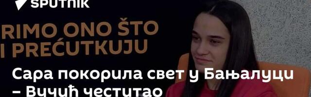 Сара покорила свет у Бањалуци – Вучић честитао