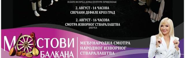 Međunarodna smotra narodnog izvornog stvaralaštva „Mostovi Balkana”  1. i 2. avgusta u Prijepolju