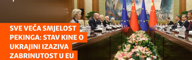 Sve veća smjelost Pekinga: Stav Kine o Ukrajini izaziva zabrinutost u EU