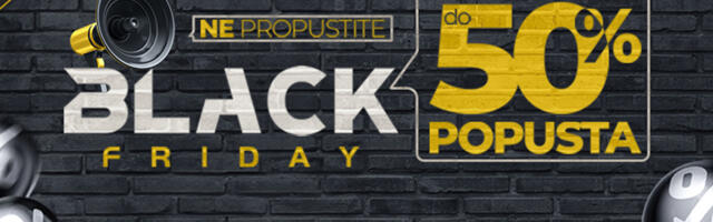 Akcija Black Friday po svemu drugačija i posebna!