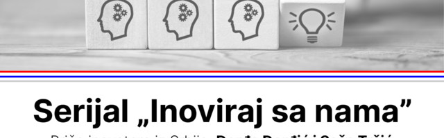 „Inoviraj sa nama — Priče inovatora iz Srbije: Đorđe Đorđić i Saša Tršić” — serijal epizoda