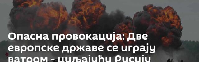 Опасна провокација: Две европске државе се играју ватром - циљајући Русију
