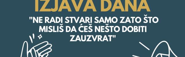IZJAVA DANA: „Ne radi stvari samo zato što misliš da ćeš nešto dobiti zauzvrat“
