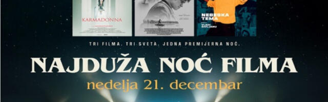 Najduža noć filma 21. decembra: Tri snažna, autorska, potpuno različita srpska filma će biti prikazana u jednoj večeri u najvećoj sali u zemlji