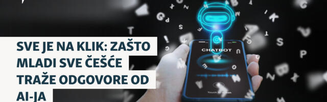 Sve je na klik: zašto mladi sve češće traže odgovore od AI-ja