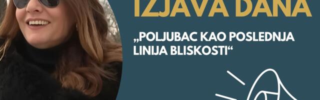 IZJAVA DANA: „Poljubac kao poslednja linija bliskosti“