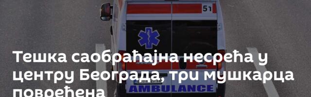 Тешка саобраћајна несрећа у центру Београда, три мушкарца повређена