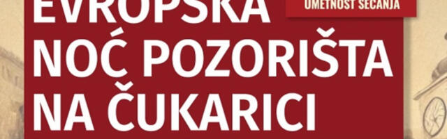 Evropska Noć pozorišta 2024 na Čukarici: U subotu uživajte u tri sjajne predstave