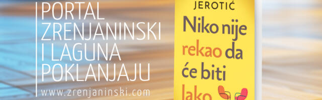 Laguna i portal zrenjaninski.com poklanjaju knjigu „Niko nije rekao da će biti lako“