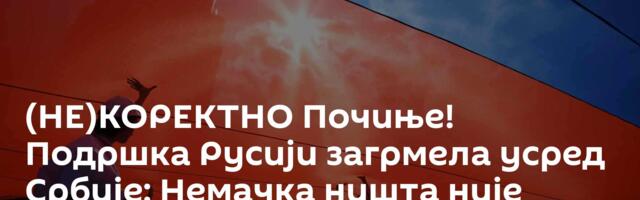 (НЕ)КОРЕКТНО Почиње! Подршка Русији загрмела усред Србије: Немачка ништа није научила – од Хитлера