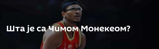 Шта је са Чимом Монекеом?