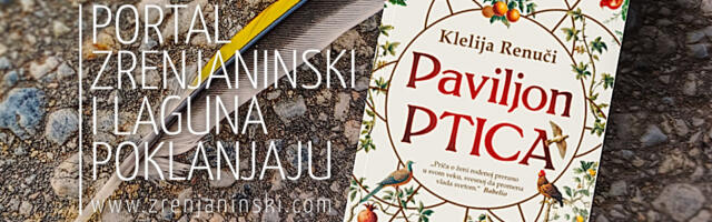 Portal zrenjaninski.com i Laguna poklanjaju knjigu „Paviljon ptica“