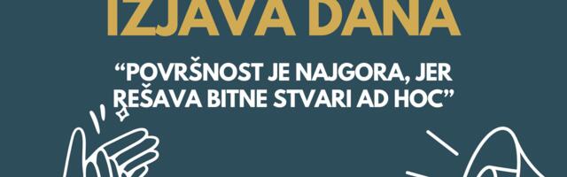 IZJAVA DANA: “Površnost je najgora, jer rešava bitne stvari ad hoc”