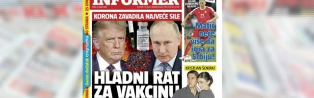 SAMO U DANAŠNJEM INFORMERU! KORONA ZAVADILA NAJVEĆE SILE! Hladni RAT za VAKCINU!