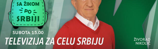 VODIMO VAS U AVANTURU ZA DUH I TELO – ne propustite emisiju „Sa Žikom po Srbiji“ subotom od 15.00
