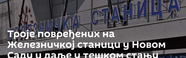 Троје повређених на Железничкој станици у Новом Саду и даље у тешком стању