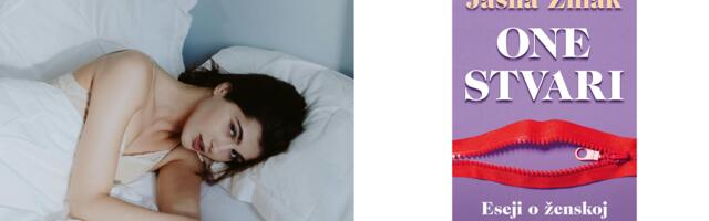 Ako tražite knjigu koja bez tabua govori o ženskoj seksualnosti – „One stvari“ Jasne Žmak je pravi izbor