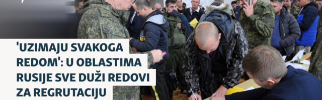 'Uzimaju svakoga redom': U oblastima Rusije sve duži redovi za regrutaciju