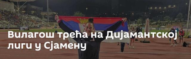 Вилагош трећа на Дијамантској лиги у Сјамену