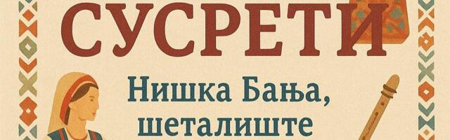 “Etno susreti” u Niškoj Banji od 5. do 7. septembra: Više od 120 izlagača, folklor, ručni radovi i takmičenja
