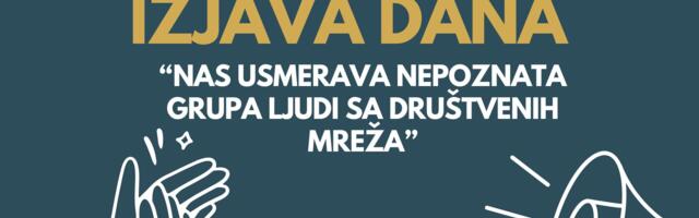 IZJAVA DANA: “Nas usmerava nepoznata grupa ljudi sa društvenih mreža”