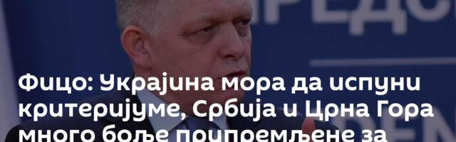 Фицо: Украјина мора да испуни критеријуме, Србија и Црна Гора много боље припремљене за чланство