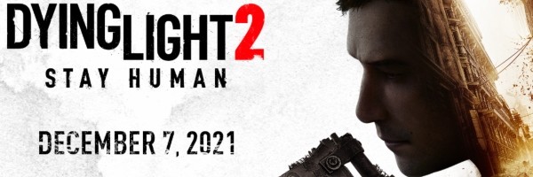 Dying Light 2 Stay Human stiže sledećeg decembra
