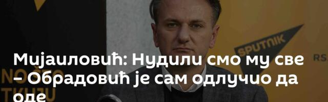 Мијаиловић: Нудили смо му све – Обрадовић је сам одлучио да оде