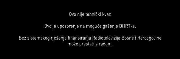 RTV Bosne i Hercegovine jutros prekinula emitovanje programa: Upozorenje na moguće trajno gašenje