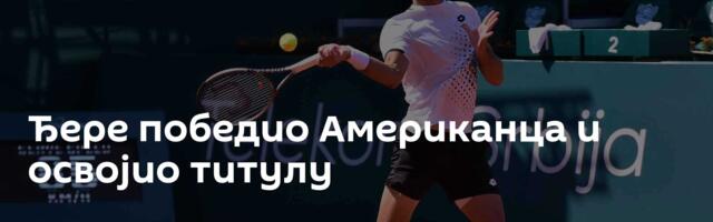 Ђере победио Американца и освојио титулу