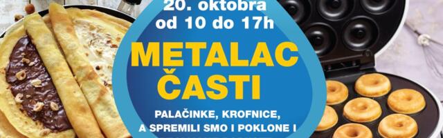 U PETAK PRAVAC  „METALAC“ – VELIKI POPUSTI, PLUS PALAČINKE I KROFNICE