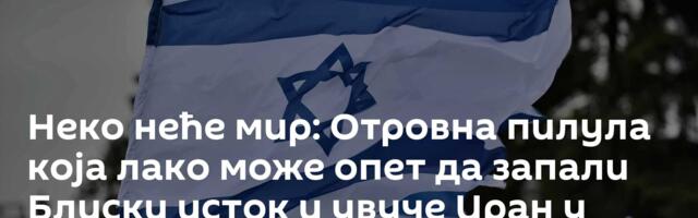 Неко неће мир: Отровна пилула која лако може опет да запали Блиски исток и увуче Иран у нову ватру