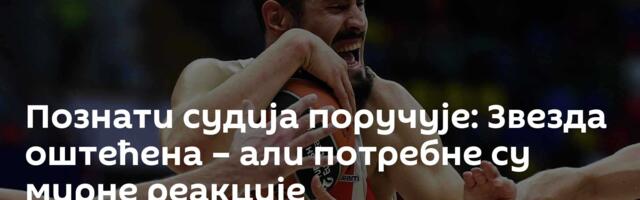 Познати судија поручује: Звезда оштећена – али потребне су мирне реакције