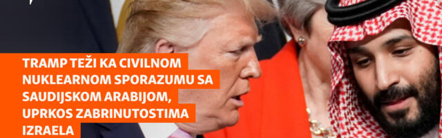 Tramp teži ka civilnom nuklearnom sporazumu sa Saudijskom Arabijom, uprkos zabrinutostima Izraela