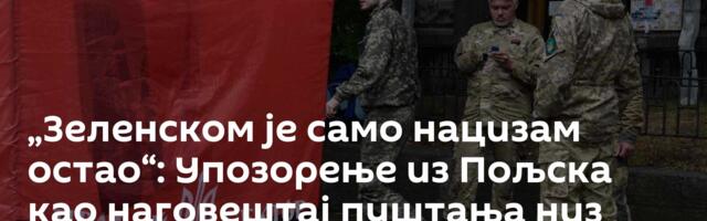 „Зеленском је само нацизам остао“: Упозорење из Пољска као наговештај пуштања низ воду