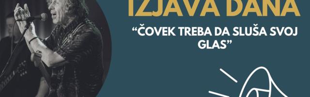 IZJAVA DANA: „Čovek treba da sluša svoj glas“