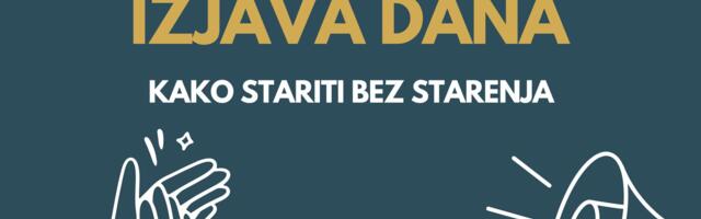 IZJAVA DANA: „Kako stariti bez starenja“