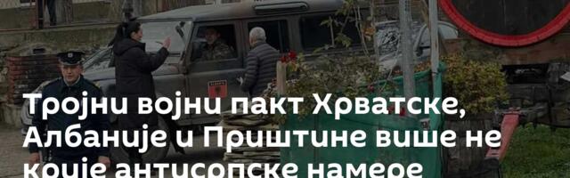 Тројни војни пакт Хрватске, Албаније и Приштине више не крије антисрпске намере
