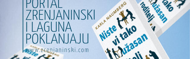 Portal zrenjaninski.com i Laguna poklanjaju knjigu „Niste vi tako užasan roditelj“