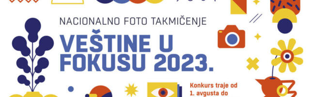 „Veštine u fokusu“ – Nacionalni foto konkurs 2023.