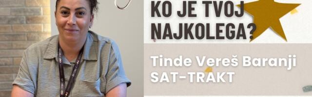 NAJKolega: Tinde Vereš Baranji, SAT-TRAKT