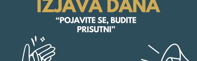 IZJAVA DANA: „Pojavite se, budite prisutni“