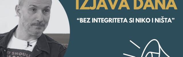 IZJAVA DANA: „Bez integriteta si niko i ništa“