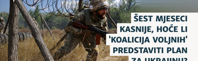 Šest mjeseci kasnije, hoće li 'Koalicija voljnih' predstaviti plan za Ukrajinu?