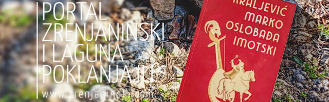 Laguna i portal zrenjaninski.com poklanjaju knjigu „Kraljević Marko oslobađa Imotski“